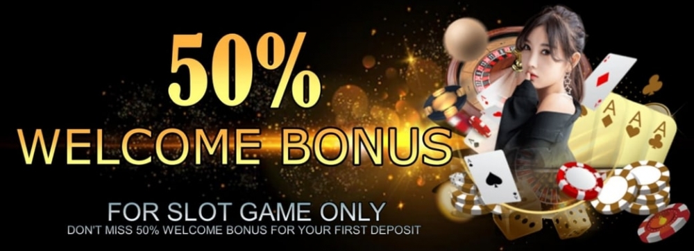 Welcome bonus 50%(Slot)